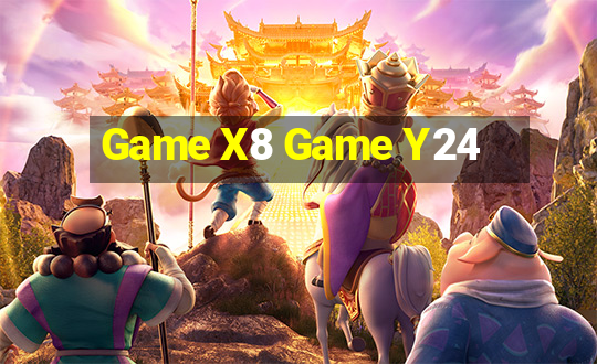 Game X8 Game Y24