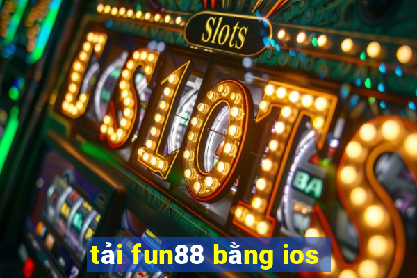 tải fun88 bằng ios