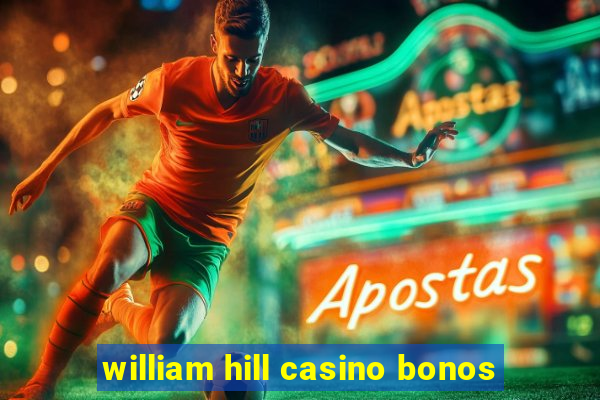 william hill casino bonos