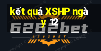 kết quả XSHP ngày 12