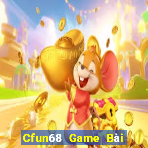 Cfun68 Game Bài Chơi Với Bạn Bè