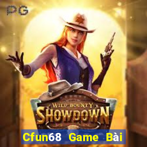 Cfun68 Game Bài Chơi Với Bạn Bè