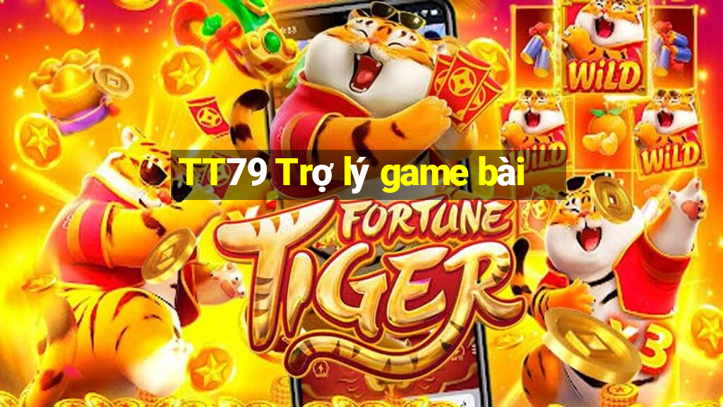 TT79 Trợ lý game bài