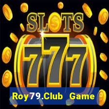 Roy79.Club Game Bài Ma Cao