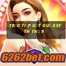 Trực tiếp kết quả XSTTH Thứ 5