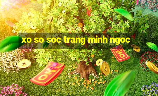 xo so soc trang minh ngoc