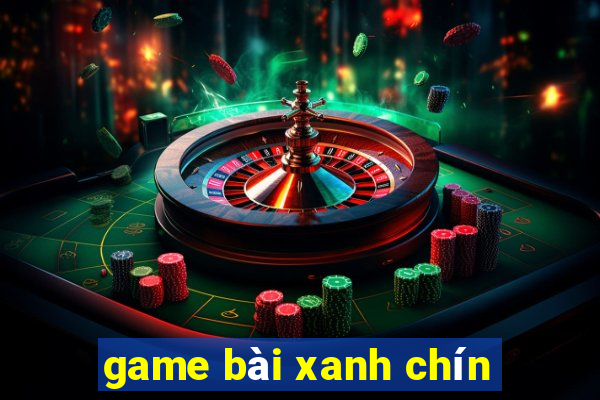 game bai xanh chin