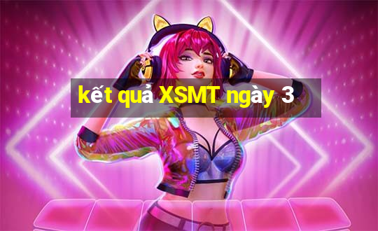 kết quả XSMT ngày 3