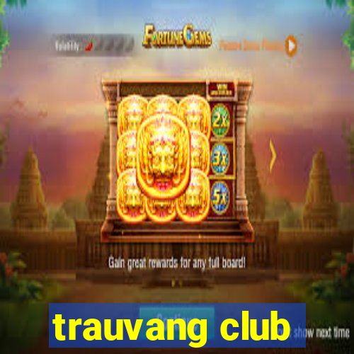 trauvang club