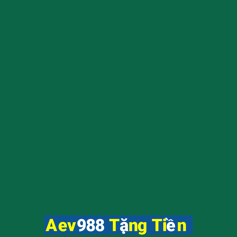 Aev988 Tặng Tiền