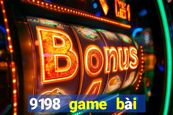 9198 game bài phiên bản Android