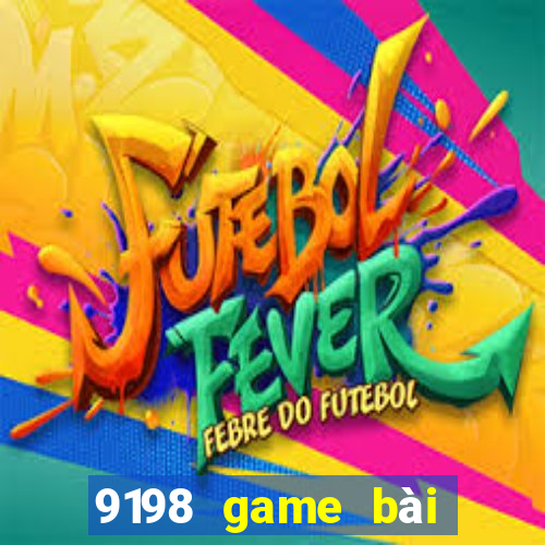 9198 game bài phiên bản Android