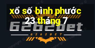 xổ số bình phước 23 tháng 7