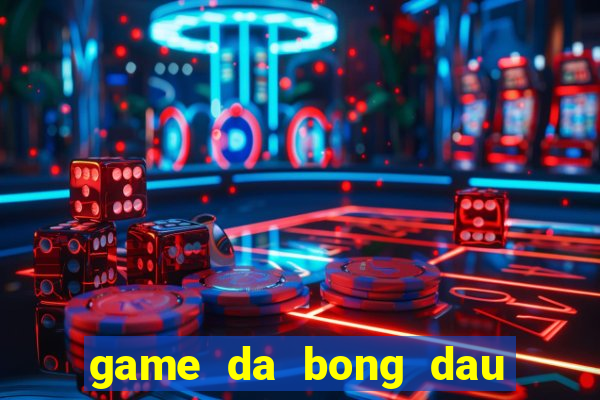 game da bong dau to 1 nguoi