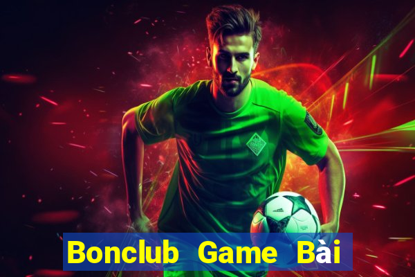 Bonclub Game Bài Hot Nhất Hiện Nay