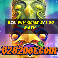 B29. Win Game Bài Go Math