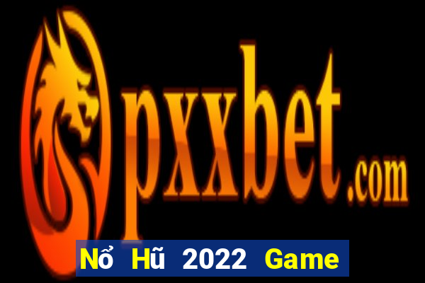 Nổ Hũ 2022 Game Bài 247