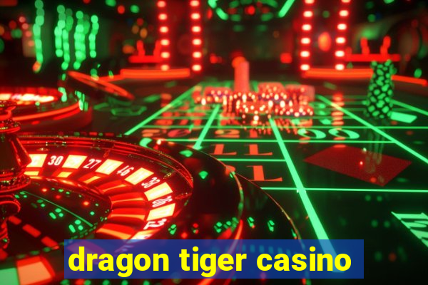 dragon tiger casino