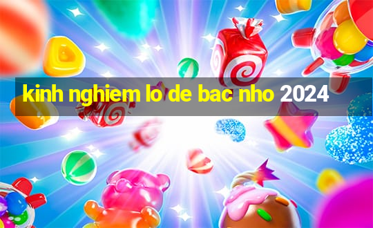 kinh nghiem lo de bac nho 2024