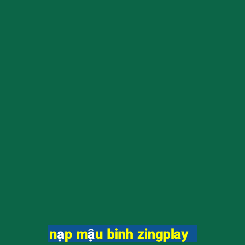 nạp mậu binh zingplay