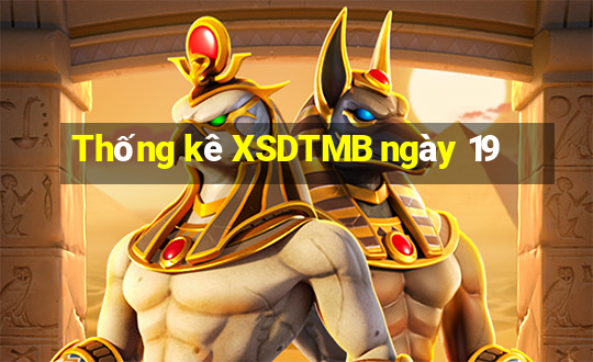 Thống kê XSDTMB ngày 19