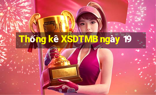 Thống kê XSDTMB ngày 19