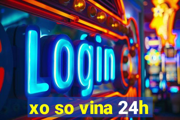 xo so vina 24h