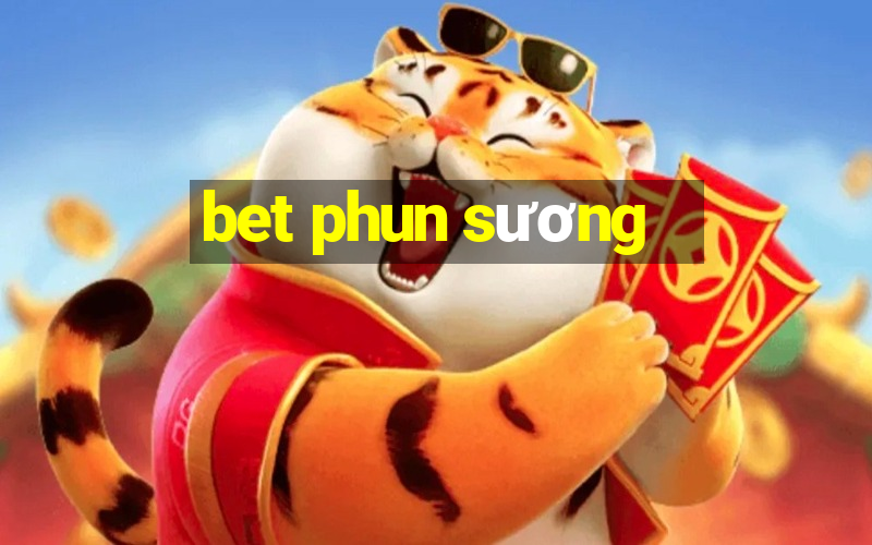 bet phun sương