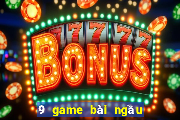 9 game bài ngầu ngầu vàBò