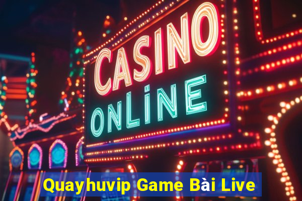 Quayhuvip Game Bài Live