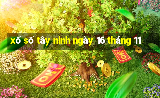 xổ số tây ninh ngày 16 tháng 11