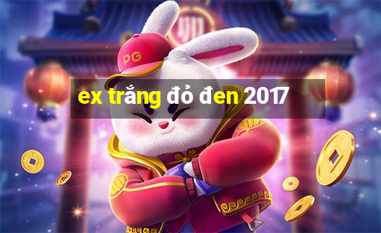 ex trắng đỏ đen 2017