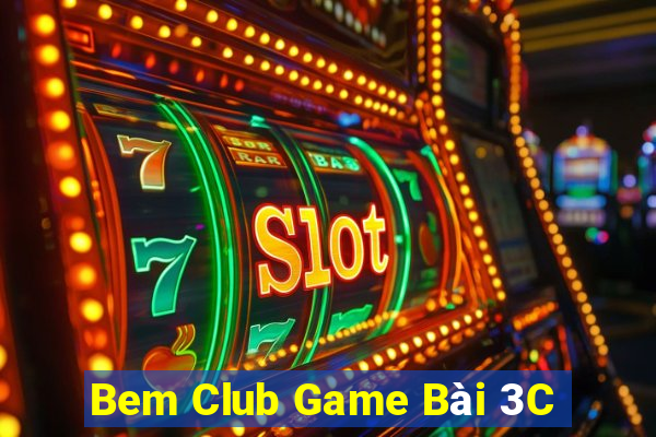 Bem Club Game Bài 3C