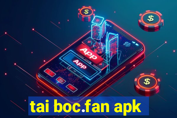 tai boc.fan apk