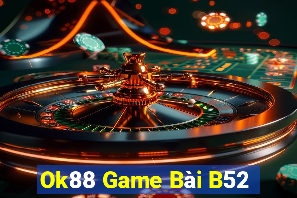 Ok88 Game Bài B52