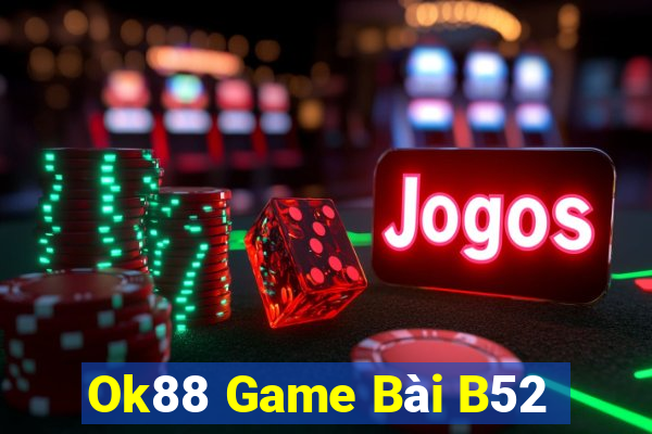 Ok88 Game Bài B52