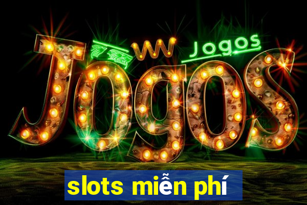 slots miễn phí