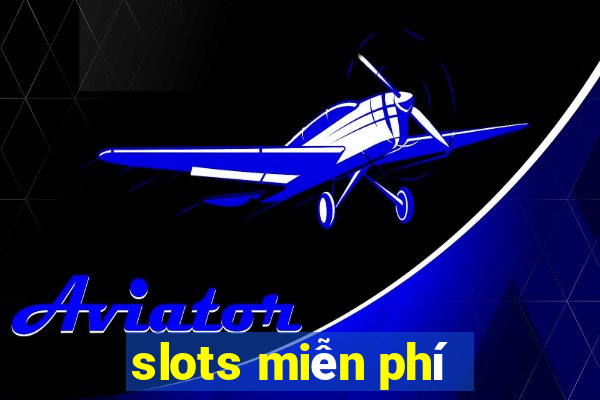 slots miễn phí