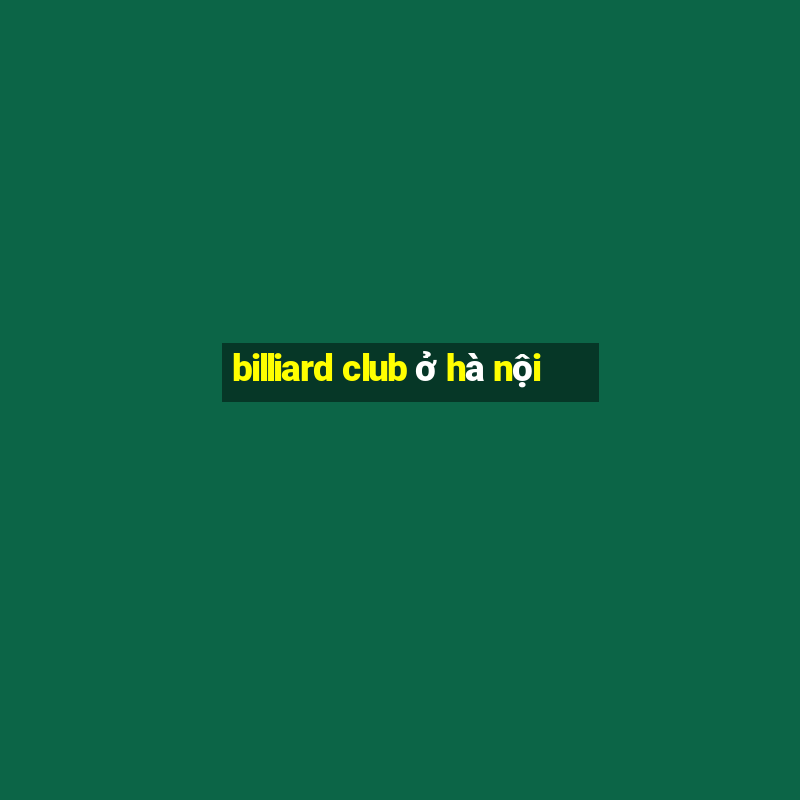 billiard club ở hà nội