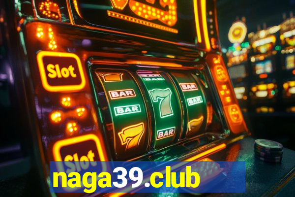 naga39.club   cổng game quốc tế