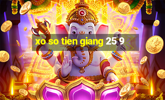 xo so tien giang 25 9