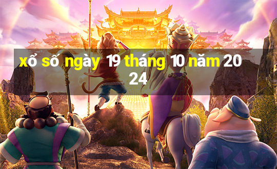 xổ số ngày 19 tháng 10 năm 2024