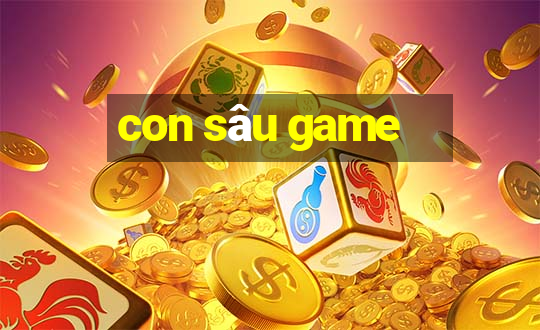 con sâu game