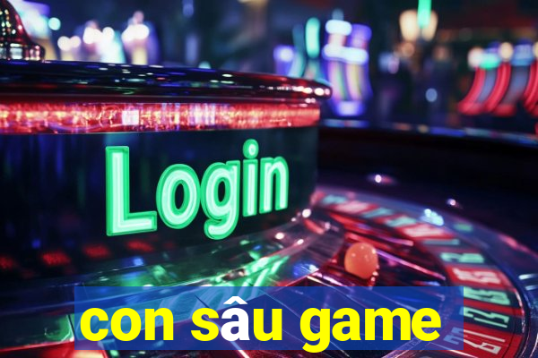 con sâu game