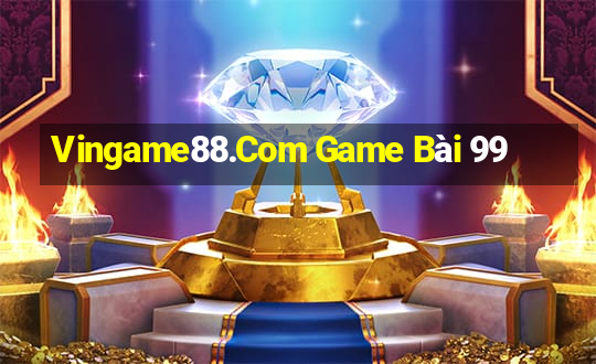 Vingame88.Com Game Bài 99