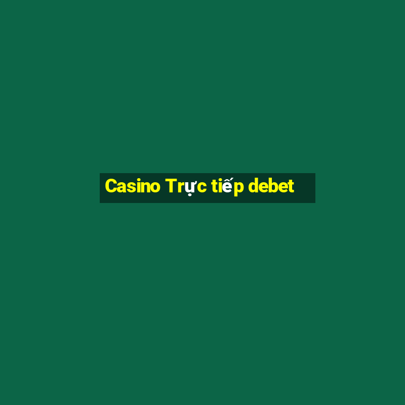 Casino Trực tiếp debet