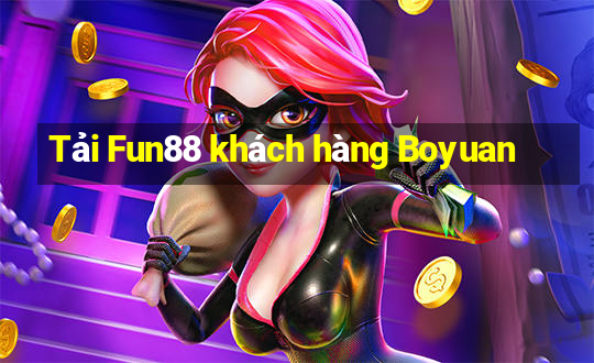 Tải Fun88 khách hàng Boyuan