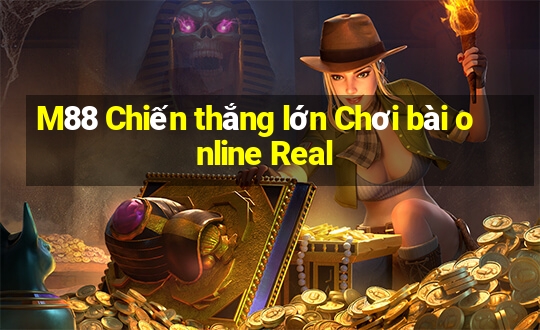 M88 Chiến thắng lớn Chơi bài online Real