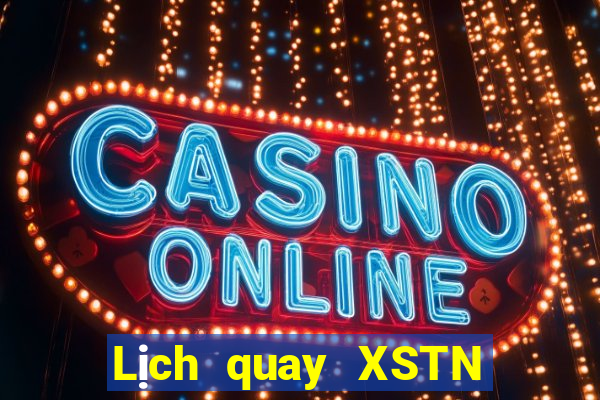 Lịch quay XSTN ngày 22