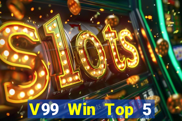 V99 Win Top 5 Game Bài Đổi Thưởng Uy Tín 2024